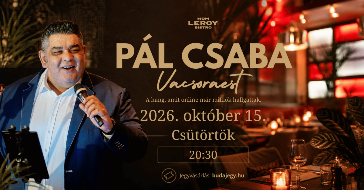 Pál Csaba Vacsoraest I Október 15. Csütörtök I Mom Leroy Bistro I Budapest cover image