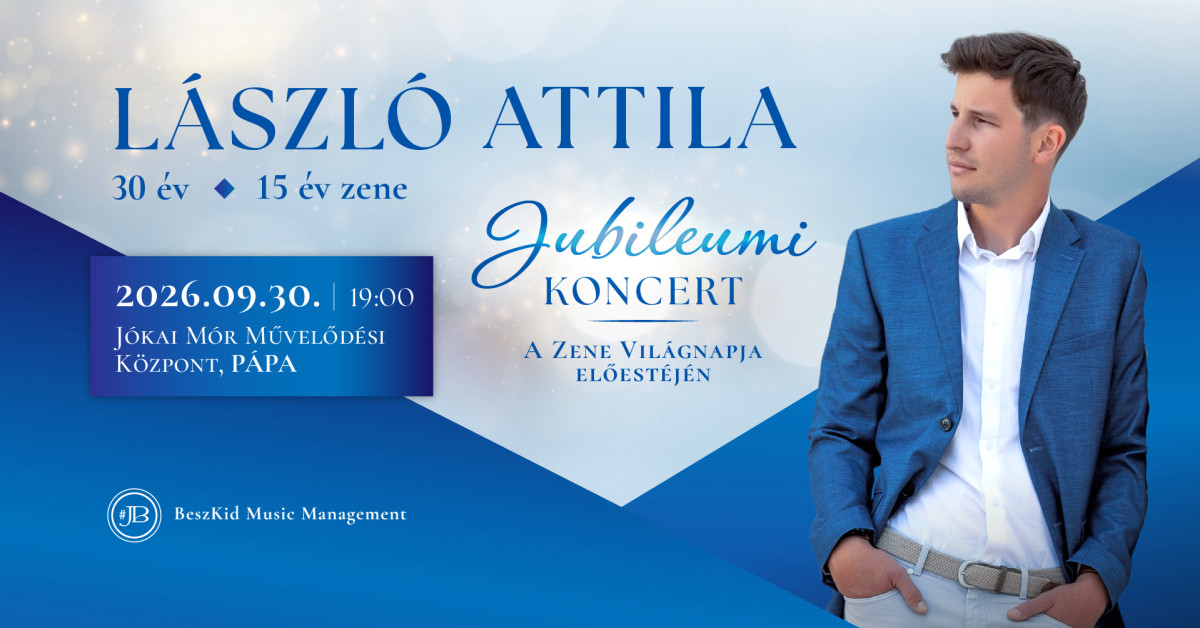 László Attila – 30 év • 15 év zene | Jubileumi koncert - Pápa cover image