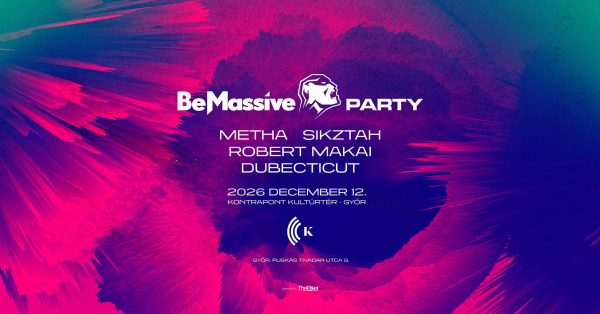 BE MASSIVE PARTY | Kontrapont Kultúrtér | 12.12. | Győr cover image