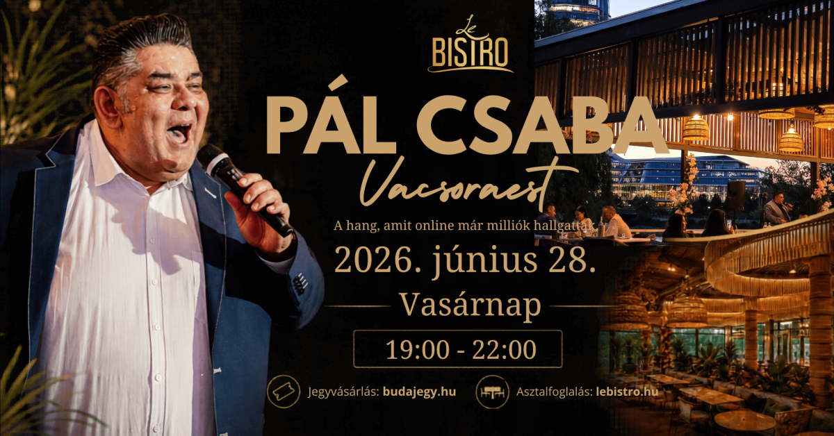 Pál Csaba Vacsoraest I Június 28. Vasárnap I Le Bistro Kopaszi-Gát I Budapest cover image