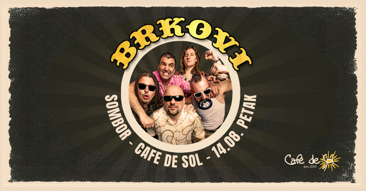 Brkovi @ Café de Sol - Sombor //14. 08. 2026.// cover image