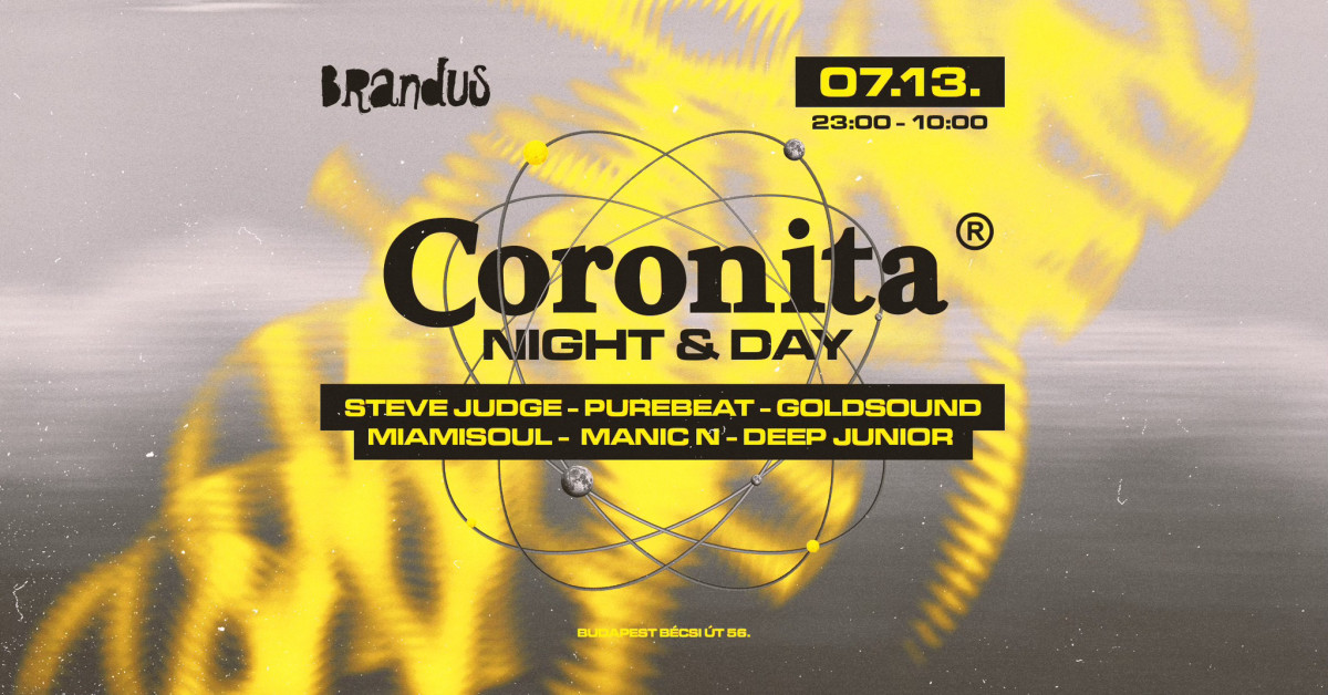 CORONITA® Night & Day » BRANDUS ◦ 07/13 | SZOMBAT 23:00 - 10:00 cover image