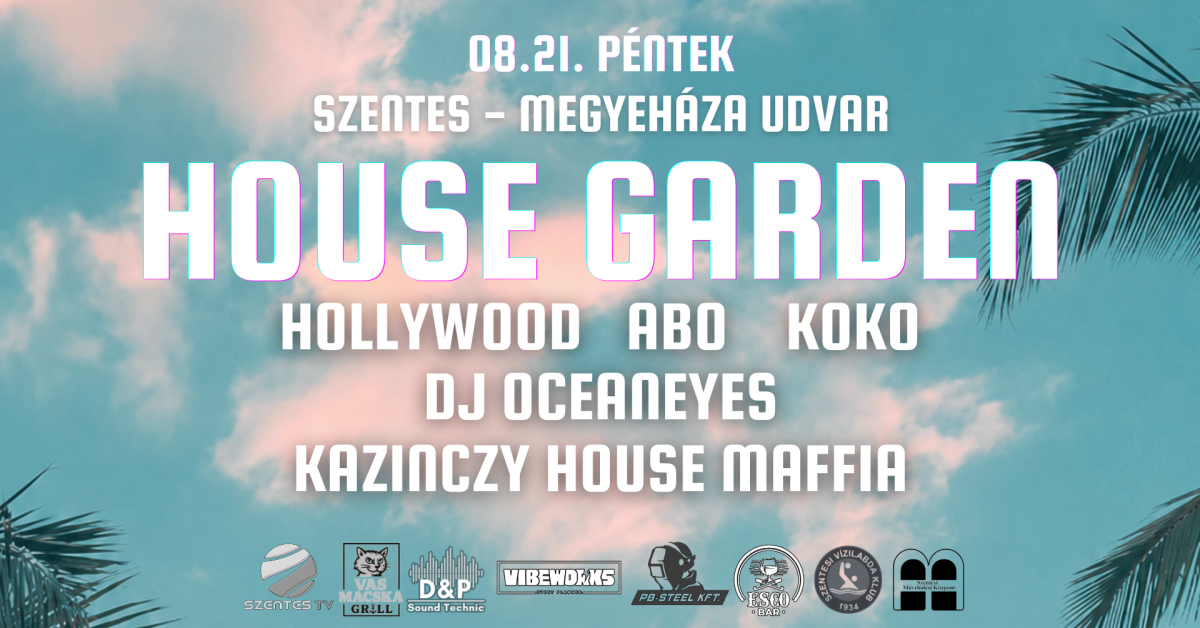 🌴 HOUSE GARDEN 🌴 • Szentes • Megyeháza • 08.21. cover image