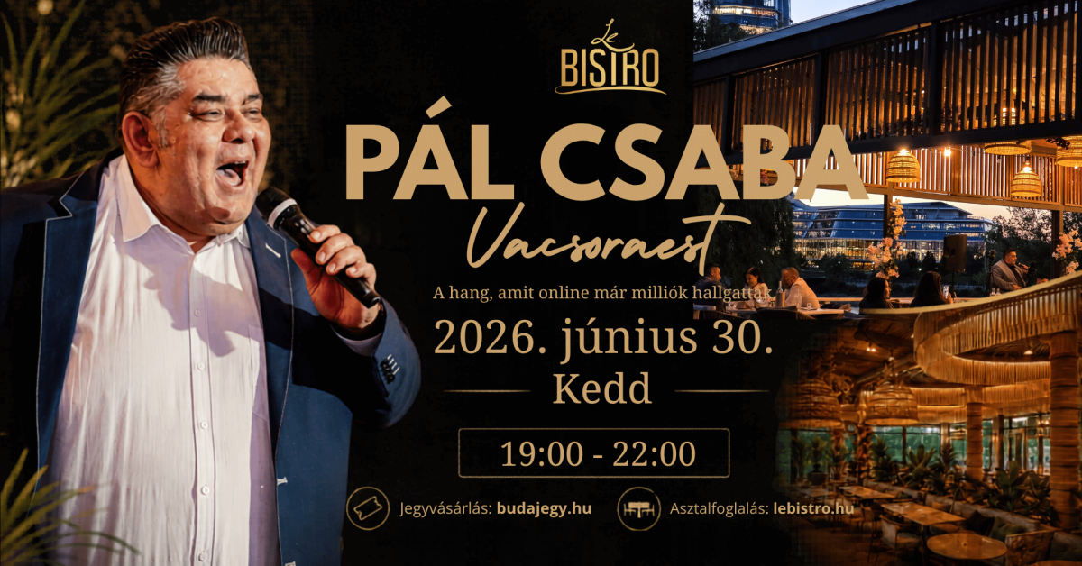 Pál Csaba Vacsoraest I Május 30. Kedd I Le Bistro Kopaszi-Gát I Budapest cover image