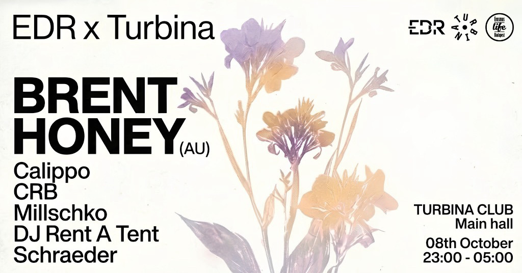 EDR invites BRENT HONEY (AU) ✘ Turbina ✘ 8th Oct cover image
