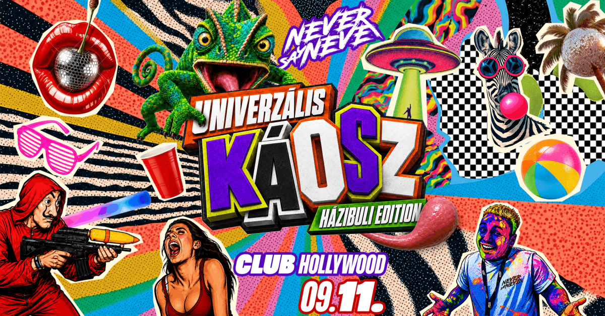 UNIVERZÁLIS KÁOSZ - házibuli edition ✘ NEVER SAY NEVER | 09.11. | CLUB HOLLYWOOD cover image